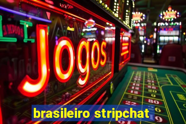 brasileiro stripchat